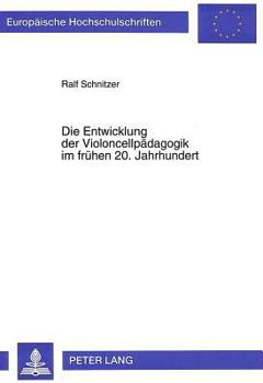 Paperback Die Entwicklung Der Violoncellpaedagogik Im Fruehen 20. Jahrhundert [German] Book