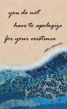 Paperback You Do Not Have To Apologize For Your Existence Book