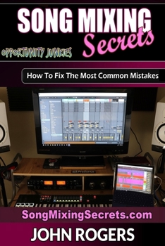 Paperback Song Mixing Secrets: How To Fix The Most Common Mistakes Book