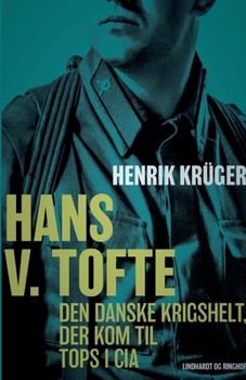 Paperback Hans V. Tofte - Den danske krigshelt, der kom til tops i CIA [Danish] Book