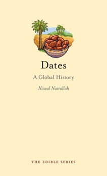 Dates: A Global History - Book  of the Edible