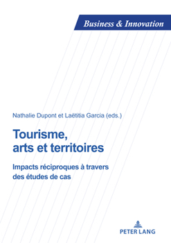 Paperback Tourisme, Arts Et Territoires: Impacts Réciproques À Travers Des Études de Cas [French] Book