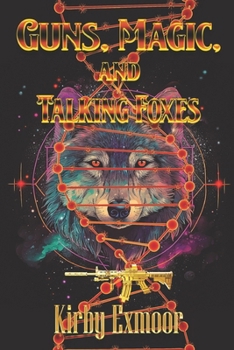 Paperback Guns, Magic, and Talking Foxes Book