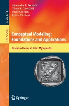 Paperback Conceptual Modeling: Foundations and Applications: Essays in Honor of John Mylopoulos Book