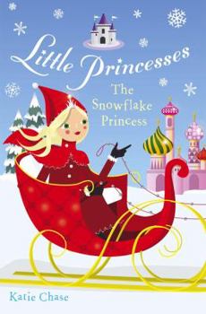 Little Princesses: The Snowflake Princess - Book #5 of the Little Princesses
