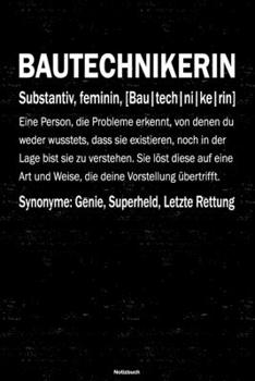 Bautechnikerin Notizbuch: Bautechnikerin Journal DIN A5 liniert 120 Seiten Geschenk (German Edition)