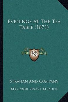 Paperback Evenings At The Tea Table (1871) Book