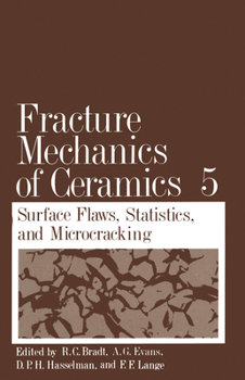 Hardcover Fracture Mechanics of Ceramics: Volume 5 Surface Flaws, Statistics, and Microcracking Book