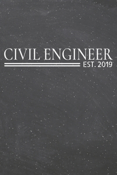 Civil Engineer Est. 2019: Civil Engineer Dot Grid Notebook, Planner or Journal | 110 Dotted Pages | Office Equipment, Supplies | Funny Civil Engineer Gift Idea for Christmas or Birthday