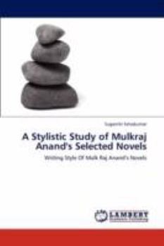 Paperback A Stylistic Study of Mulkraj Anand's Selected Novels Book