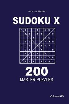 Paperback Sudoku X - 200 Master Puzzles 9x9 (Volume 5) Book