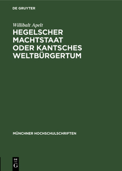 Hardcover Hegelscher Machtstaat Oder Kantsches Weltbürgertum [German] Book