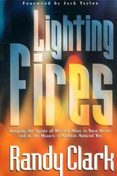 Paperback Lighting Fires: Keeping the Spirit of Revival Alive in Your Heart and Others Around You Book