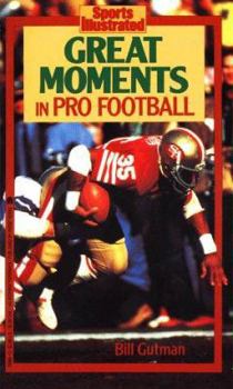 Paperback GREAT MOMENTS IN PRO FOOTBALL - SPORTS ILLUSTRATED (Sports Illustrated Books) Book