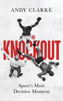Paperback The Knockout: Sport's Most Decisive Moment Book