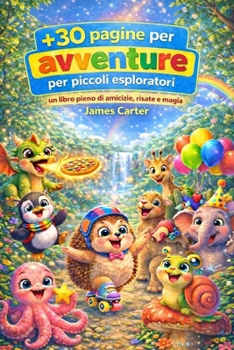 Paperback Avventure per piccoli esploratori: Un libro pieno di amicizie, risate e magia [Italian] Book