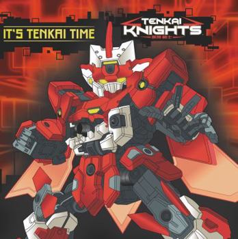 Paperback It's Tenkai Time (Tenkai Knights) Book