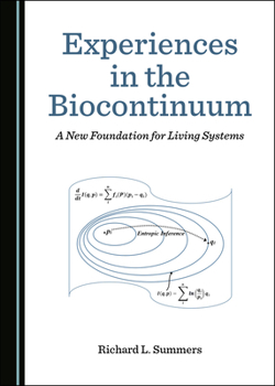Hardcover Experiences in the Biocontinuum: A New Foundation for Living Systems Book