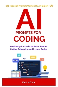 Paperback AI Prompts For Coding: 600 Ready to Use Prompts for Smarter Coding, Debugging, and System Design Book