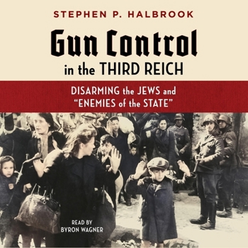 Audio CD Gun Control in the Third Reich: Disarming the Jews and Enemies of the State Book