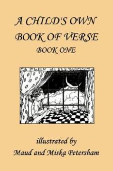 A Child's Own Book of Verse, Book One (Yesterday's Classics) - Book #1 of the A Child's Own Book of Verse