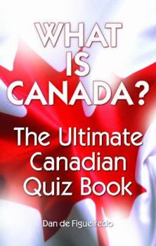 Paperback What Is Canada?: The Ultimate Canadian Quiz Book
