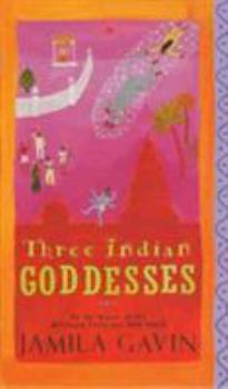 Paperback Three Indian Goddesses: The Stories of Kali, Sita/Lakshmi and Durga Book