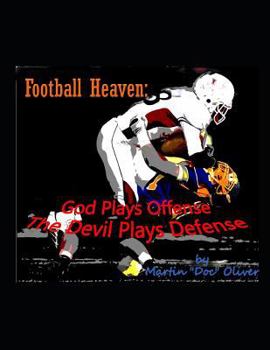 Paperback Football Heaven: God Plays Offense The Devil Plays Defense Book