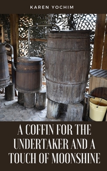 A Coffin for the Undertaker and a Touch of Moonshine