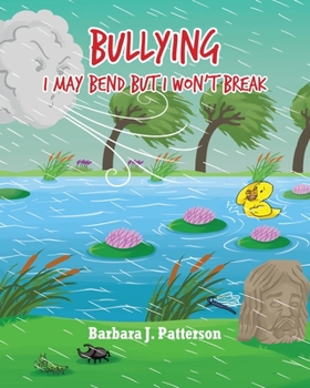 Paperback Bullying: I May Bend But I Won't Break Book