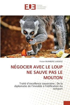 Négocier Avec Le Loup Ne Sauve Pas Le Mouton (French Edition)