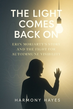 THE LIGHT COMES BACK ON: Erin Moriarty’s Story and the Fight for Autoimmune Visibility"