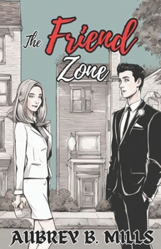 The Friend Zone: A Romantic Comedy Novel