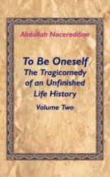 Paperback To Be Oneself: The Tragicomedy of an Unfinished Life History Volume 2 Book