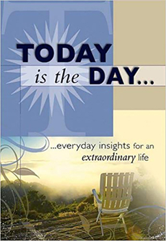 Hardcover Today Is the Day: ...Everyday Insights for an Extraordinary Life Book