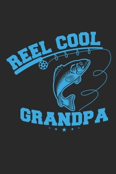Paperback Reel Cool Grandpa: Dot Grid Reel Cool Grandpa / Journal Gift - Large ( 6 x 9 inches ) - 120 Pages -- Softcover Book