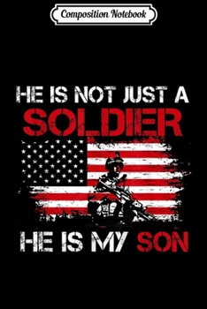 Paperback Composition Notebook: My Son Is A Soldier Proud Army Dad Mom gift Journal/Notebook Blank Lined Ruled 6x9 100 Pages Book