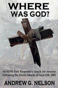 Paperback Where Was God?: An NYPD first responder's search for answers following the terror attack of September 11th, 2001 Book