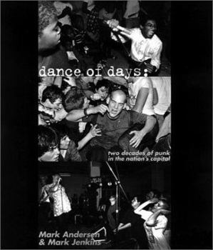 Paperback The Dance of Days: The Early History of the Washington D.C. Punk Scene Book