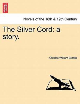 The Silver Cord: A Story