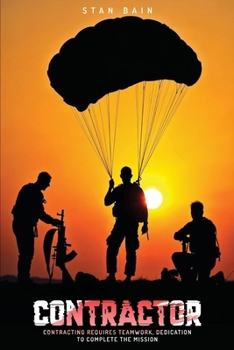Contractor: Contracting Requires Teamwork, Dedication To Complete The Mission