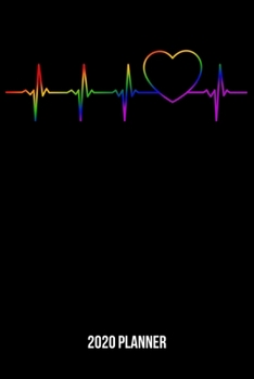 Paperback 2020 Planner: LGBT Heartbeat Weekly & Monthly Planner 2020 - 52 Week Calendar 6 x 9 Organizer - Gift for Gays, Lesbians & Transgende Book