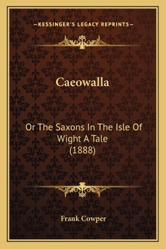 Paperback Caeowalla: Or The Saxons In The Isle Of Wight A Tale (1888) Book