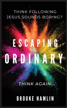 Paperback Escaping Ordinary Book