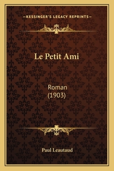 Paperback Le Petit Ami: Roman (1903) [French] Book