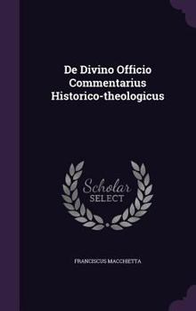 Hardcover De Divino Officio Commentarius Historico-theologicus Book