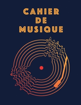 Cahier De Musique: Musiciens Composition Livre Instrument Manuscrit Personnel Papier Piano Guitare Standard 13 portées Grand Carnet / Journal Cadeau ... souple, Finition mate. (French Edition)