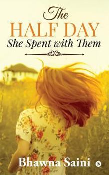 Paperback The Half Day She Spent with Them Book