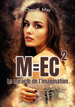 M=ec2: Le miracle de l'imagination