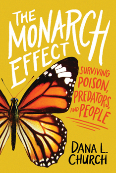 Hardcover The Monarch Effect: Surviving Poison, Predators, and People Book